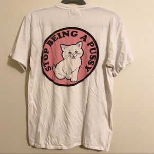 RIPNDIP Stop Being A Pussy Shirt